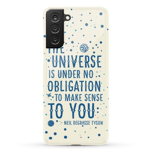 The Universe is Under No Obligation to Make Sense to You Phone Case