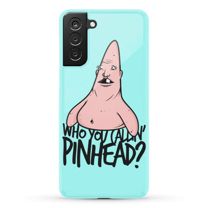 Who You Callin' Pinhead Phone Case
