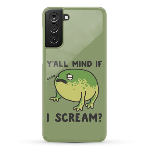 Y'all Mind If I Scream? Frog Phone Case