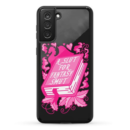 A Slut For Fantasy Smut Phone Case