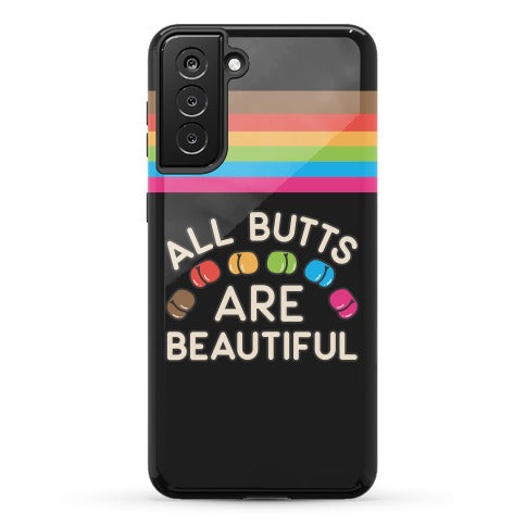 All Butts Are Beautiful Phone Case