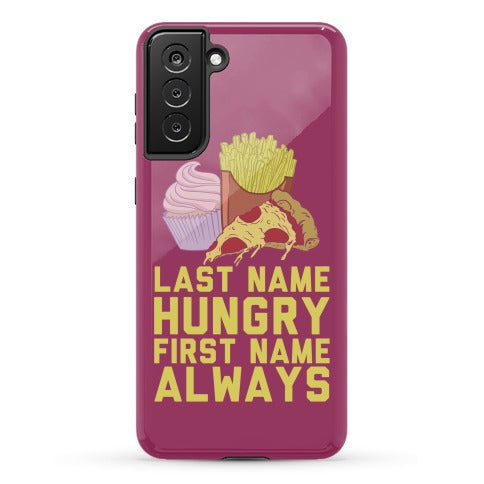 Always Hungry Phone Case