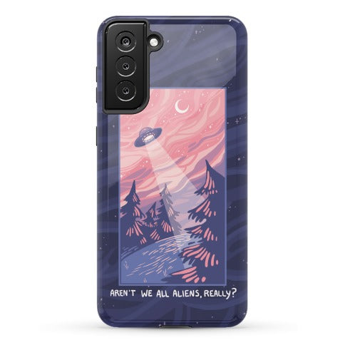 Aren't We All Aliens, Really? Phone Case