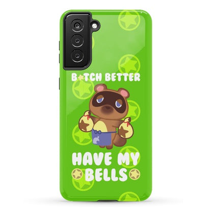 B*tch Better Have My Bells - Animal Crossing Phone Case