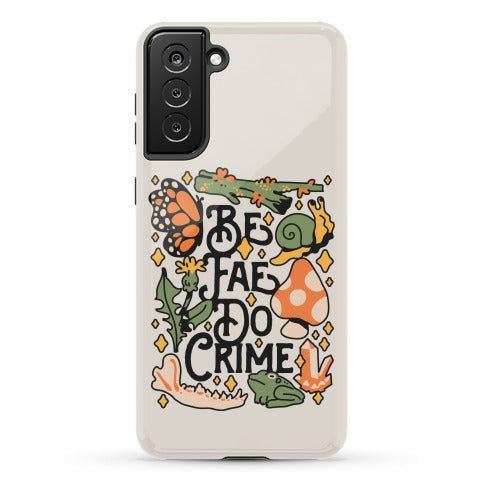 Be Fae Do Crime  Phone Case