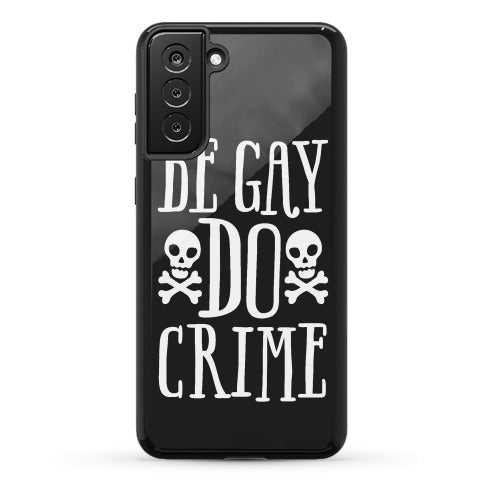 Be Gay Do Crime Phone Case