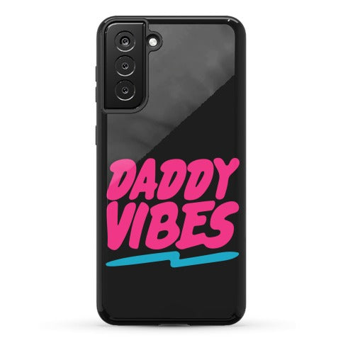 Daddy Vibes  Phone Case