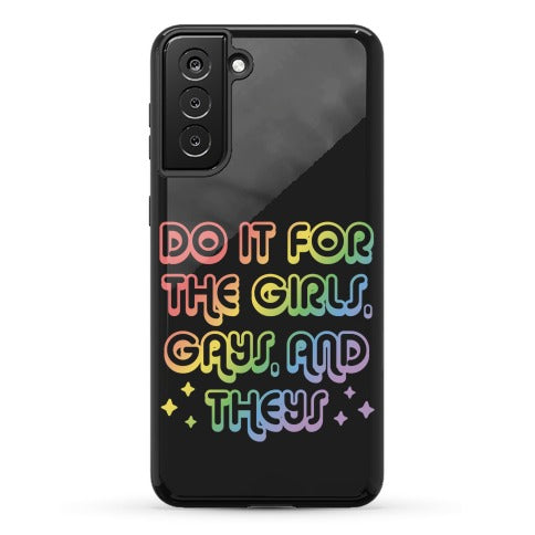 Do It For The Girls, Gays, and Theys Phone Case