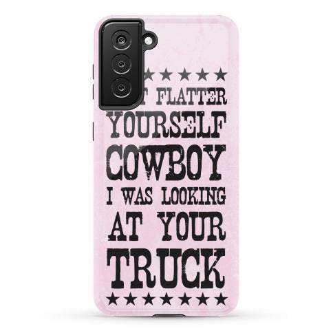 Don't Flatter Yourself Cowboy Phone Case