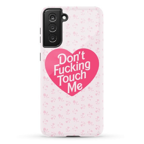 Don't Fucking Touch Me Phone Case