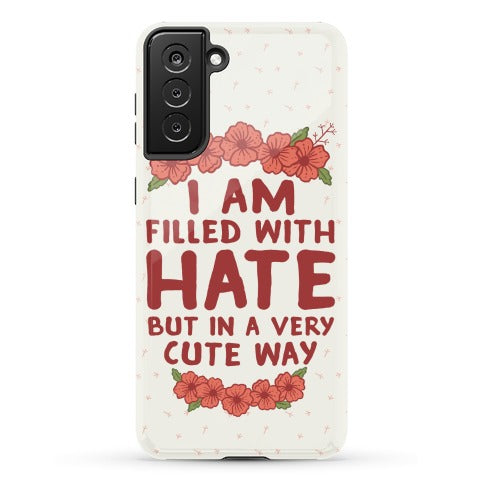 I Am Filled With Hate Phone Case