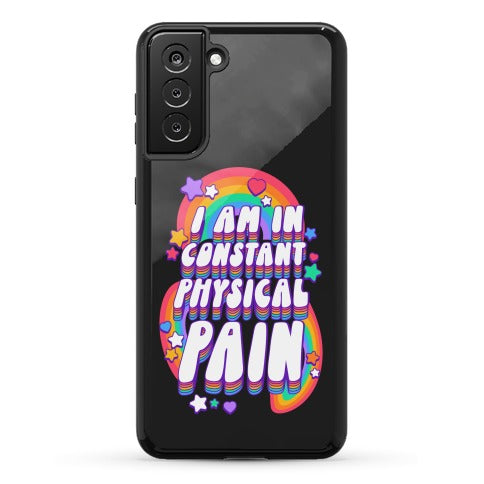 I Am In Constant Physical Pain Rainbows Phone Case