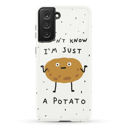 I Don't Know I'm Just A Potato Phone Case
