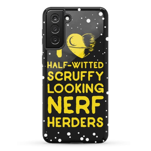 I Love Half-Witted Scruffy Looking Nerf Herders Phone Case