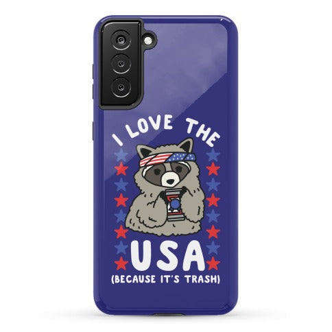 I Love USA Because It's Trash Racoon Phone Case