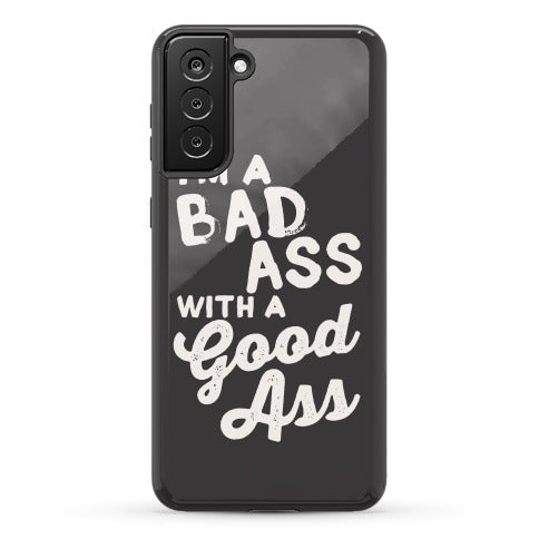 I'm A Badass With A Good Ass Phone Case