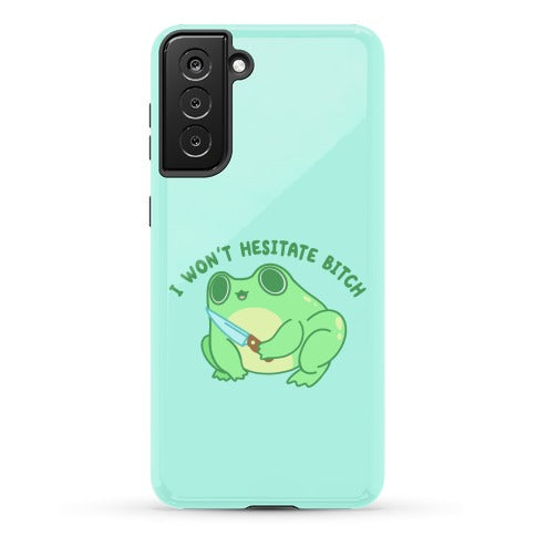 I Won't Hesitate Bitch Frog Phone Case