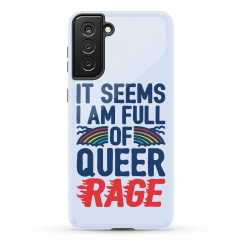 It Seems I Am Full of Queer Rage Phone Case