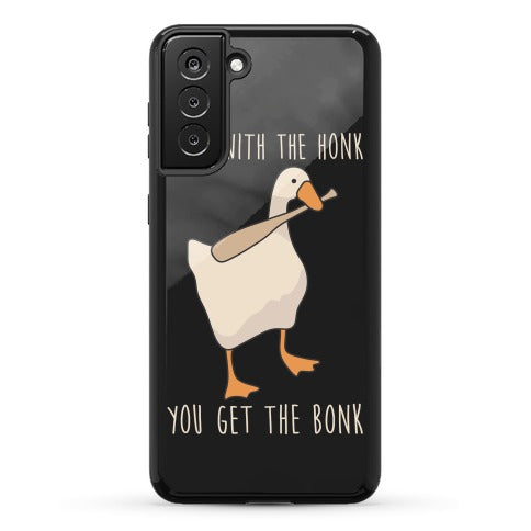 Mess With The Honk You Get The Bonk Phone Case