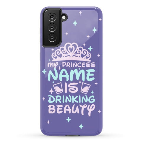 My Princess Name Is Drinking Beauty Phone Case