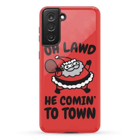 Oh Lawd He Comin' To Town Santa Parody Phone Case