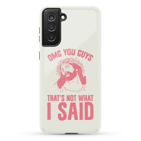 OMG You Guys That's Not What I Said Phone Case