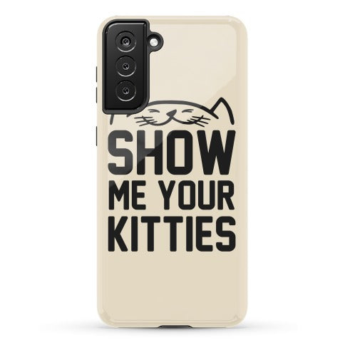 Show Me Your Kitties Phone Case