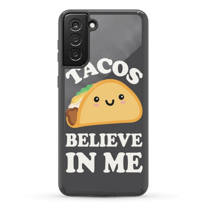 Tacos Believe In Me Phone Case