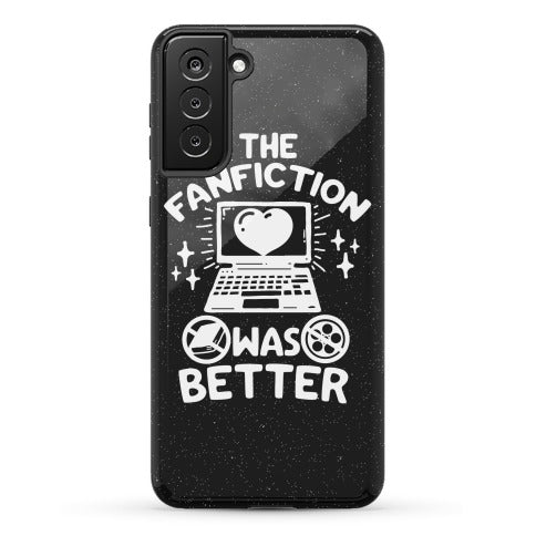 The Fanfiction Was Better Phone Case