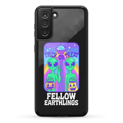 Trick Or Treat Fellow Earthlings Phone Case