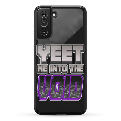 Yeet Me Into The Void Phone Case