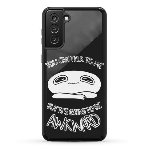 You Can Talk To Me But It's Going To Be Awkward Phone Case