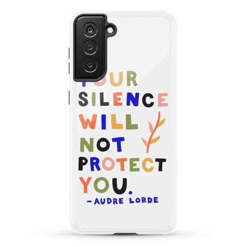 Your Silence Will Not Protect You - Audre Lorde Quote Phone Case