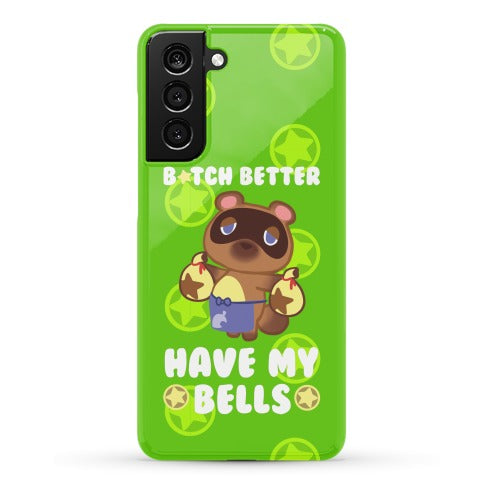 B*tch Better Have My Bells - Animal Crossing Phone Case