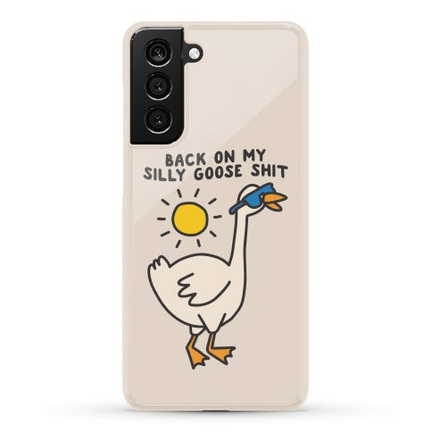 Back On My Silly Goose Shit Phone Case