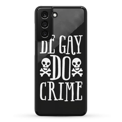 Be Gay Do Crime Phone Case