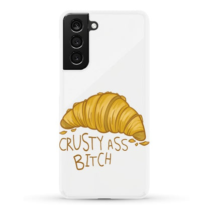 Crusty Ass Bitch Croissant Phone Case