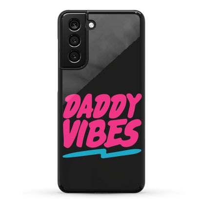 Daddy Vibes  Phone Case