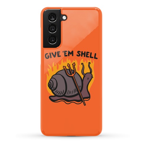Give Em' Shell Snail Phone Case