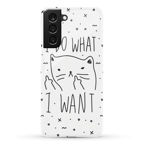 I Do What I Want Cat Phone Case
