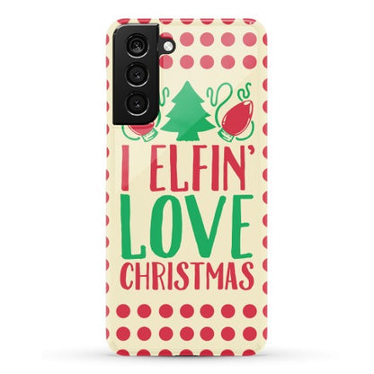 I Elfin' Love Christmas  Phone Case