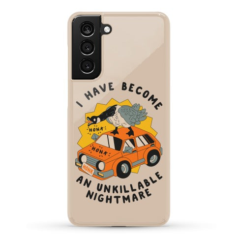I Have Become An Unkillable Nightmare (Goose On a Car) Phone Case
