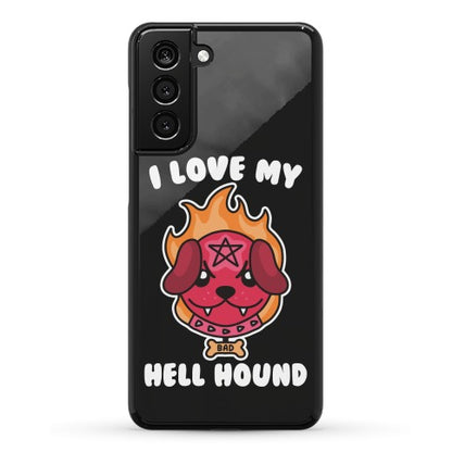 I Love My Hell Hound Phone Case