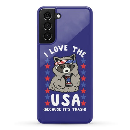 I Love USA Because It's Trash Racoon Phone Case