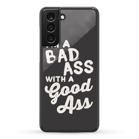 I'm A Badass With A Good Ass Phone Case