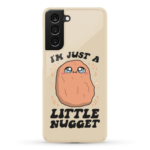 I'm Just A Little Nugget Phone Case