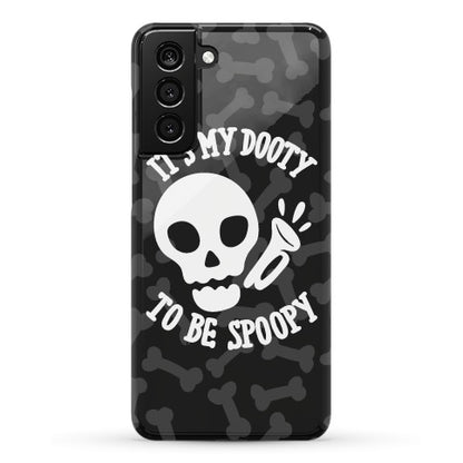 It's My Dooty To Be Spoopy Phone Case