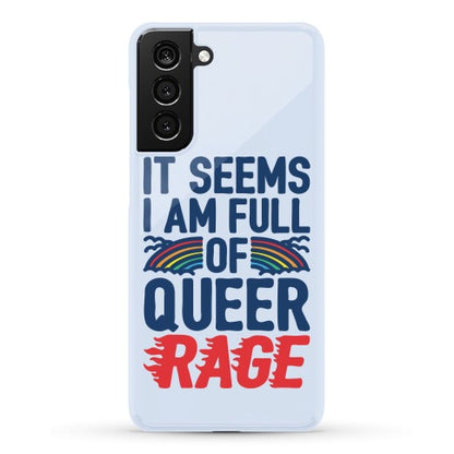It Seems I Am Full of Queer Rage Phone Case