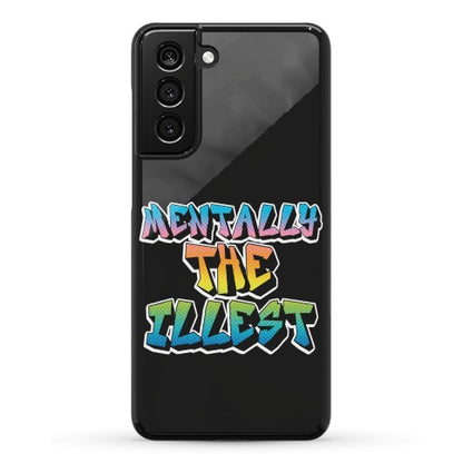 Mentally The Illest Phone Case