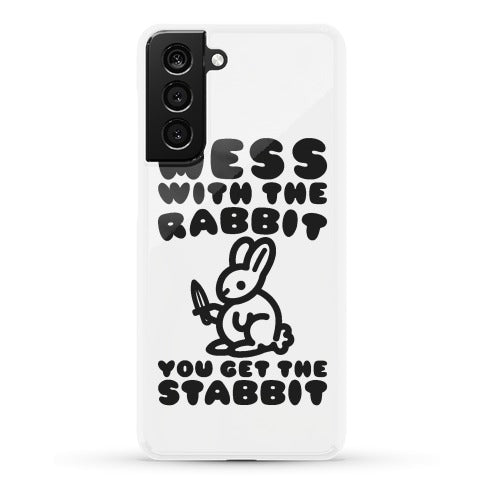 Mess With The Rabbit You Get The Stabbit Phone Case